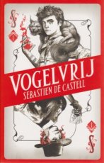 De Castell, Sebastien - SPELLSLINGER 01 VOGELVRIJ