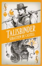 De Castell, Sebastien - SPELLSLINGER 03 TALISBINDER