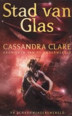 Clare Cassandra - Kronieken van de Onderwereld 03 Stad van Glas