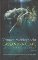 Clare, Cassandra - DUISTERE MACHTEN 01 VROUWE MIDDERNACHT